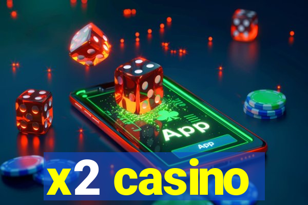 x2 casino